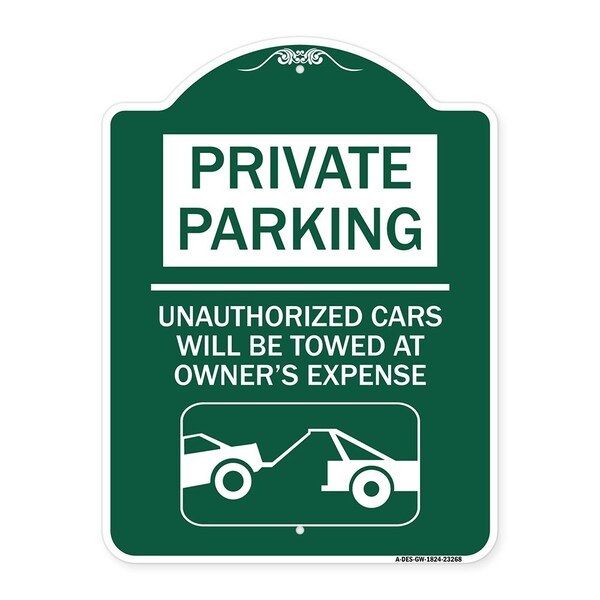 Signmission Private Parking Unauthorized Cars Will Towed Owners Expense Alum Sign, 24" L, 18" H, GW-1824-23268 A-DES-GW-1824-23268 - main